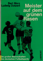 Meister auf dem grünen Rasen – Die großen Mannschaften des deutschen Fußballsports