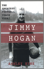 Jimmy Hogan – The greatest Football Coach ever?